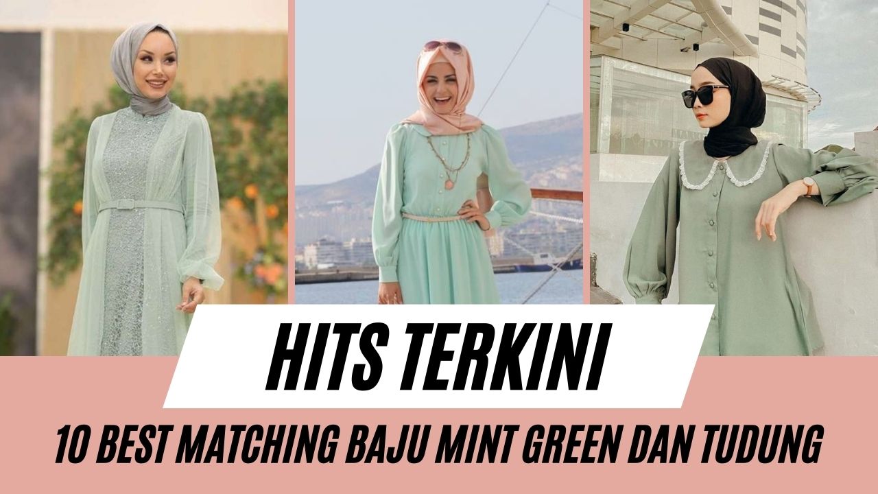 Cover Baju Mint Green Tudung Warna Apa